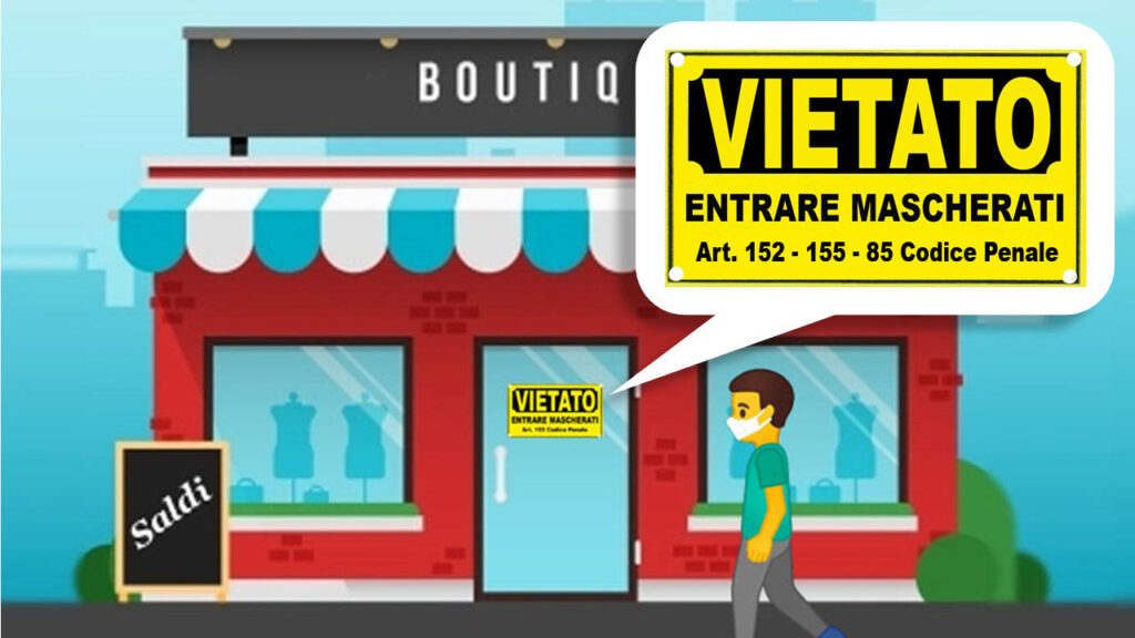 L’articolo 152 del Codice Penale è tuttora vigente! vietato entrare mascherati