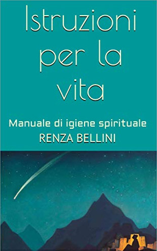 Renza Bellini - Istruzioni per la vita